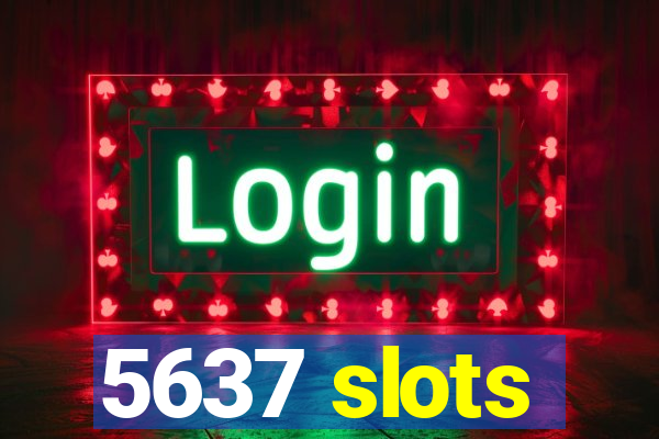 5637 slots